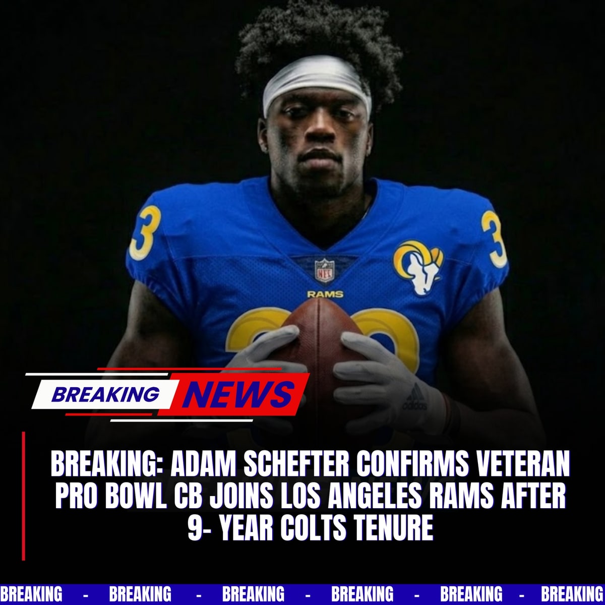 BREAKING: Adam Schefter Confirms Veteran Pro Bowl CB Joins Los Angeles Rams After 9-Year Colts Tenure